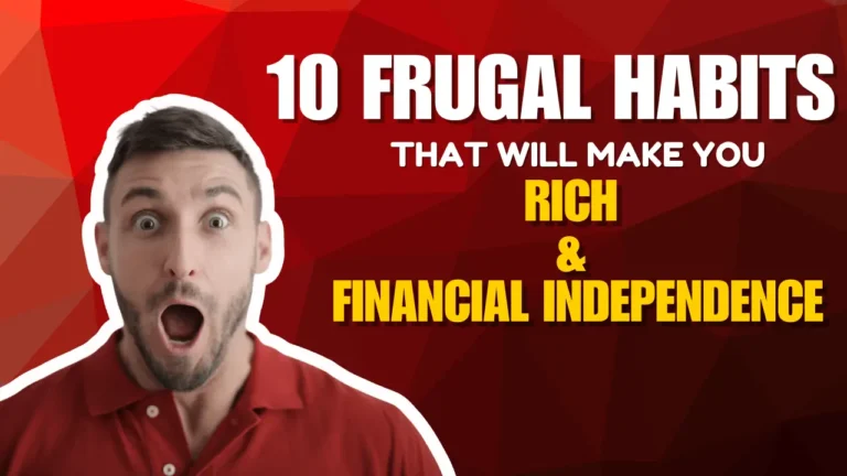 10 Frugal Habits That Will Make You Rich & Financially Free