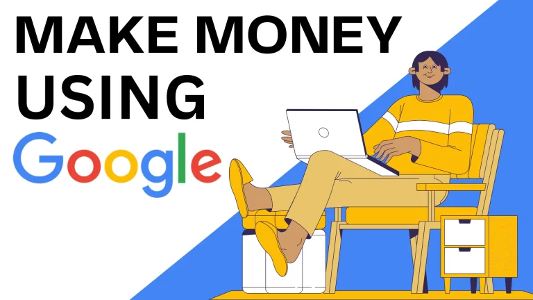 11 Ways to Make Money Online Using Google