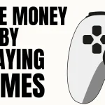 21 Real Ways to Make Money By Playing Games